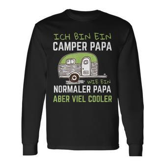 Ich Bin Ein Camper Papa Wie Ein Normaler Aber Viel Cooler Langarmshirts - Seseable