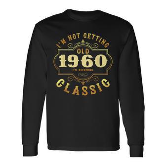 Ich Werde Nicht Alt Ich Werde Klassisch Vintage 1960 Langarmshirts - Seseable