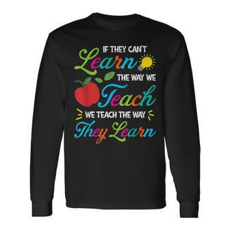 If They Cant Learn The Way We Teach Sped Teacher Men Women Long Sleeve T-shirt Graphic Print Unisex - Seseable