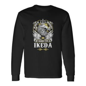 Ikeda Name In Case Of Emergency My Blood Long Sleeve T-Shirt - Seseable