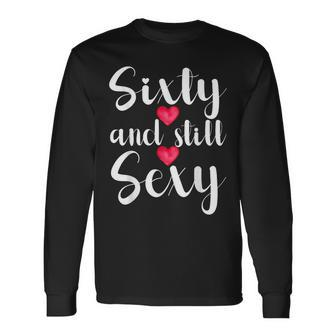 Im 60 Aloha Sixty And Still Sexy 60Th Birthday Party Men Women Long Sleeve T-shirt Graphic Print Unisex - Seseable