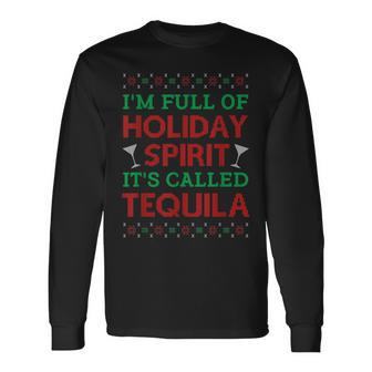 Im Full Of Holiday Spirit Its Called Tequila Christmas Men Women Long Sleeve T-shirt Graphic Print Unisex - Seseable