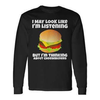 Im Not Listening Im Thinking About Cheeseburgers Funny Men Women Long Sleeve T-shirt Graphic Print Unisex - Seseable