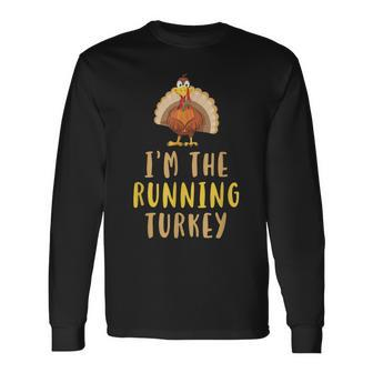 Im The Running Turkey Thanksgiving Matching Funny Runner Men Women Long Sleeve T-shirt Graphic Print Unisex - Seseable