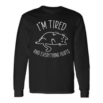 Im Tired And Everything Hurts Funny Lazy Chonk Cat Men Women Long Sleeve T-shirt Graphic Print Unisex - Seseable