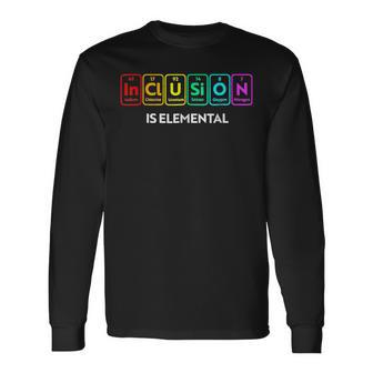 Inclusion Is Elemental Chemical Lgbt Gay Pride Month Long Sleeve T-Shirt | Mazezy