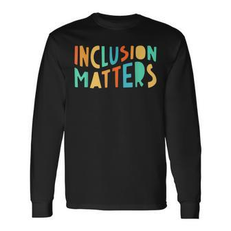 Inclusion Matters Special Education Autism Awareness Teacher V5 Men Women Long Sleeve T-Shirt T-shirt Graphic Print - Thegiftio UK