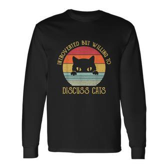 Introverted But Willing To Discuss Cats Shirts Long Sleeve T-Shirt - Monsterry CA