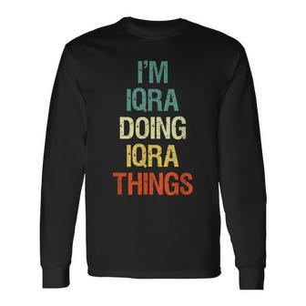 Im Iqra Doing Iqra Things Personalized First Name Long Sleeve T-Shirt - Seseable