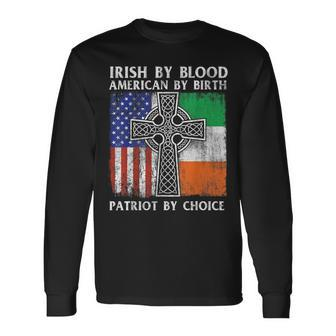 Irish By Blood American By Birth Patriot By Choice Ireland Long Sleeve T-Shirt T-Shirt | Mazezy