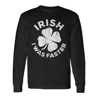 Irish I Was Faster Vintage Saint Patrick Day Long Sleeve T-Shirt - Seseable