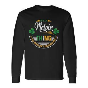 Irish Its A Melvin Thing Long Sleeve T-Shirt - Seseable
