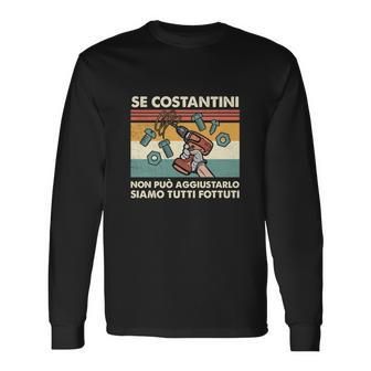 Italienischer Spruch Handwerker Langarmshirts Se Costantini non può aggiustarlo - Seseable