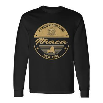 Ithaca New York Its Where My Story Begins Long Sleeve T-Shirt - Seseable