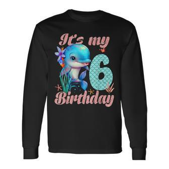 Its My 6Th Birthday Dolphin Shark 6 Year Old Sea Fish Ocean Long Sleeve T-Shirt T-Shirt | Mazezy