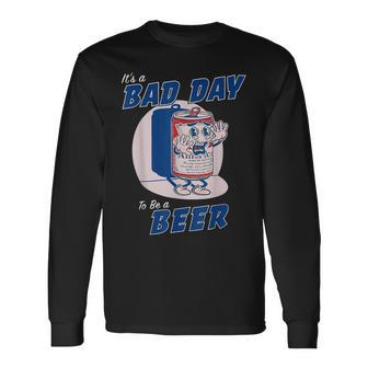 Its A Bad Day To Be A Beer Men Women Long Sleeve T-shirt Graphic Print Unisex - Seseable