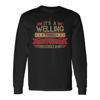 Its A Welling Thing You Wouldnt Understand Welling For Welling Men Women Long Sleeve T-shirt Graphic Print Unisex - Seseable