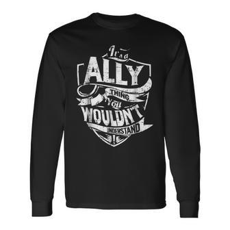 Its A Ally Thing You Wouldnt Understand Long Sleeve T-Shirt - Seseable