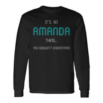 Its An Amanda Thing Personalized First Name Long Sleeve T-Shirt - Seseable