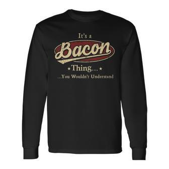 Its A Bacon Thing You Wouldnt Understand Personalized Name With Name Printed Bacon Long Sleeve T-Shirt - Seseable