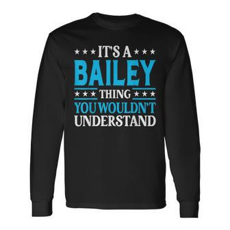Its A Bailey Thing Wouldnt Understand Girl Name Bailey Long Sleeve T-Shirt T-Shirt | Mazezy