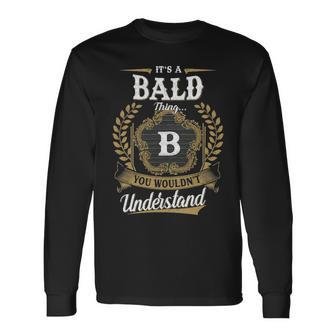 Its A Bald Thing You Wouldnt Understand Shirt Bald Crest Coat Of Arm Long Sleeve T-Shirt - Seseable