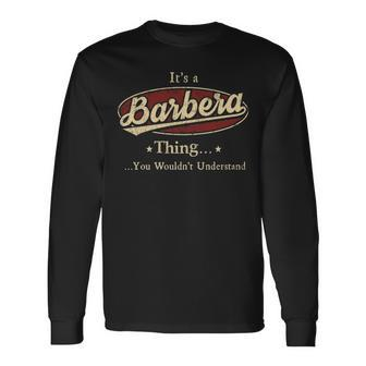 Its A Barbera Thing You Wouldnt Understand Shirt Personalized Name With Name Printed Barbera Long Sleeve T-Shirt - Seseable