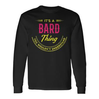 Its A Bard Thing You Wouldnt Understand Personalized Name With Name Printed Bard Long Sleeve T-Shirt - Seseable