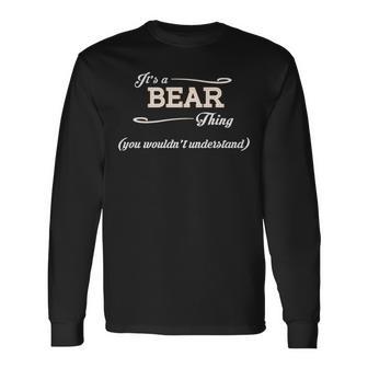 Its A Bear Thing You Wouldnt Understand Bear For Bear Long Sleeve T-Shirt | Seseable UK