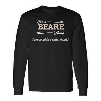 Its A Beare Thing You Wouldnt Understand Beare For Beare Long Sleeve T-Shirt - Seseable