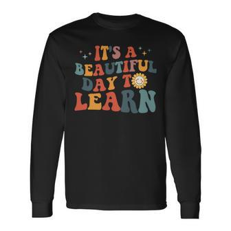 Its A Beautiful Day To Learn Long Sleeve T-Shirt - Seseable