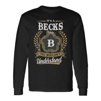 Its A Becks Thing You Wouldnt Understand Shirt Becks Crest Coat Of Arm Long Sleeve T-Shirt - Seseable