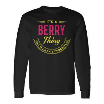 Its A Berry Thing You Wouldnt Understand Personalized Name With Name Printed Berry Long Sleeve T-Shirt - Seseable