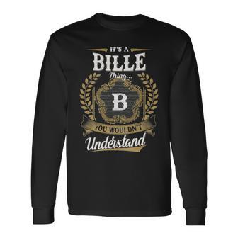 Its A Bille Thing You Wouldnt Understand Shirt Bille Crest Coat Of Arm Long Sleeve T-Shirt - Seseable