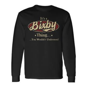 Its A Bixby Thing You Wouldnt Understand Personalized Name With Name Printed Bixby Long Sleeve T-Shirt - Seseable
