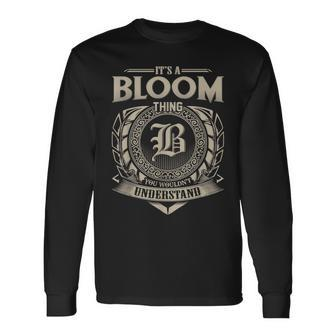 Its A Bloom Thing You Wouldnt Understand Name Vintage Long Sleeve T-Shirt - Seseable