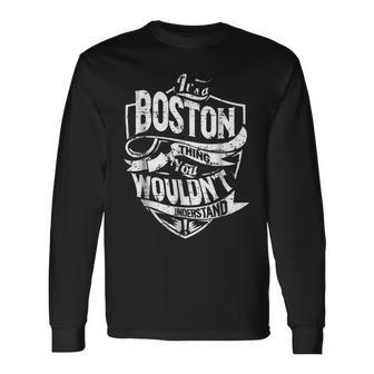 Its A Boston Thing You Wouldnt Understand Long Sleeve T-Shirt - Seseable