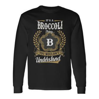 Its A Broccoli Thing You Wouldnt Understand Shirt Broccoli Crest Coat Of Arm Long Sleeve T-Shirt - Seseable
