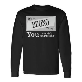 Its A Buono Thing You Wouldnt Understand Buono For Buono D Long Sleeve T-Shirt - Seseable