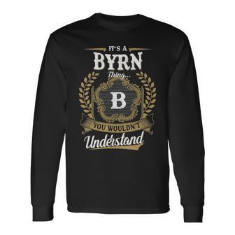 Its A Byrn Thing You Wouldnt Understand Shirt Byrn Crest Coat Of Arm Long Sleeve T-Shirt - Seseable