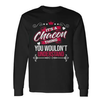 Its A Chacon Thing You Wouldnt Understand Sweat Long Sleeve T-Shirt - Seseable