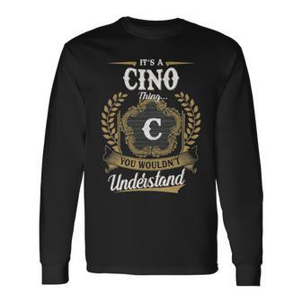Its A Cino Thing You Wouldnt Understand Shirt Cino Crest Coat Of Arm Long Sleeve T-Shirt - Seseable