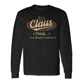 Its A Claus Thing You Wouldnt Understand Personalized Name With Name Printed Claus Long Sleeve T-Shirt - Seseable