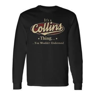 Its A Collins Thing You Wouldnt Understand Personalized Name With Name Printed Collins Long Sleeve T-Shirt - Seseable