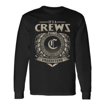 Its A Crews Thing You Wouldnt Understand Name Vintage Long Sleeve T-Shirt - Seseable
