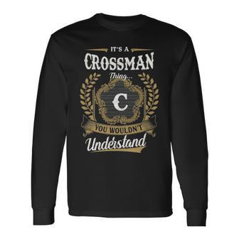 Its A Crossman Thing You Wouldnt Understand Personalized Last Name Crossman Crest Coat Of Arm Long Sleeve T-Shirt - Seseable