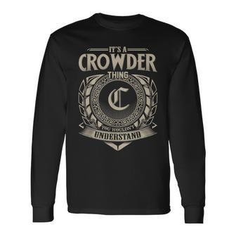Its A Crowder Thing You Wouldnt Understand Name Vintage Long Sleeve T-Shirt - Seseable
