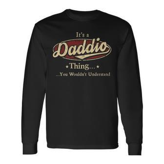 Its A Daddio Thing You Wouldnt Understand Personalized Name With Name Printed Daddio Long Sleeve T-Shirt - Seseable