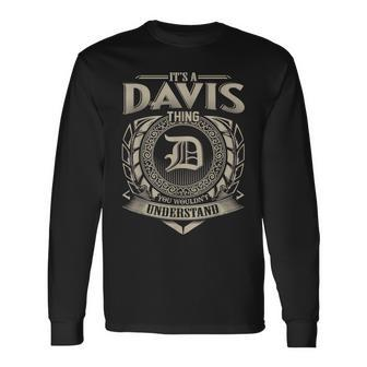 Its A Davis Thing You Wouldnt Understand Name Vintage Long Sleeve T-Shirt - Seseable