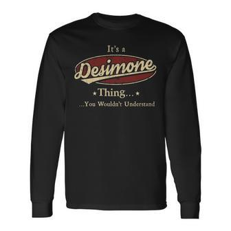 Its A Desimone Thing You Wouldnt Understand Personalized Name With Name Printed Desimone Long Sleeve T-Shirt - Seseable